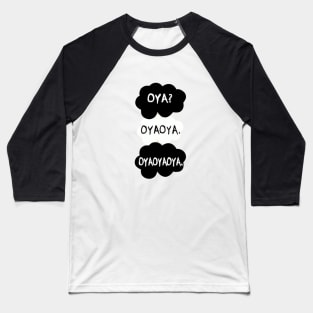 Oya Oya Oya! Baseball T-Shirt